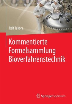 Kommentierte Formelsammlung Bioverfahrenstechnik (eBook, PDF) - Takors, Ralf