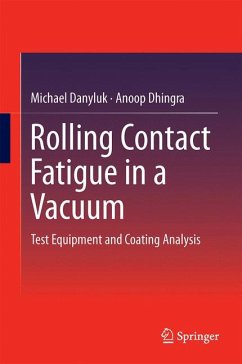 Rolling Contact Fatigue in a Vacuum (eBook, PDF) - Danyluk, Michael; Dhingra, Anoop