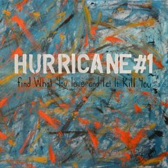 Find What You Love And Let It Kill You - Hurricane#1