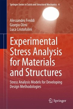 Experimental Stress Analysis for Materials and Structures (eBook, PDF) - Freddi, Alessandro; Olmi, Giorgio; Cristofolini, Luca