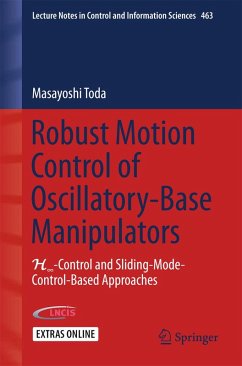 Robust Motion Control of Oscillatory-Base Manipulators (eBook, PDF) - Toda, Masayoshi