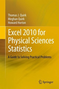 Excel 2010 for Physical Sciences Statistics (eBook, PDF) - Quirk, Thomas J; Quirk, Meghan; Horton, Howard