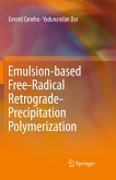 Emulsion-based Free-Radical Retrograde-Precipitation Polymerization (eBook, PDF)