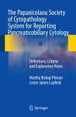 The Papanicolaou Society of Cytopathology System for Reporting Pancreaticobiliary Cytology (eBook, PDF)