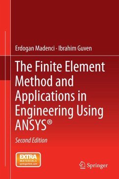 The Finite Element Method and Applications in Engineering Using ANSYS® (eBook, PDF) - Madenci, Erdogan; Guven, Ibrahim