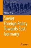 Soviet Foreign Policy Towards East Germany (eBook, PDF)