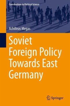 Soviet Foreign Policy Towards East Germany (eBook, PDF) - Megas, Achilleas