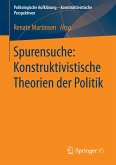 Spurensuche: Konstruktivistische Theorien der Politik (eBook, PDF)