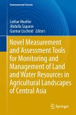 Novel Measurement and Assessment Tools for Monitoring and Management of Land and Water Resources in Agricultural Landscapes of Central Asia (eBook, PDF)
