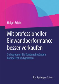 Mit professioneller Einwandperformance besser verkaufen (eBook, PDF) - Schön, Holger