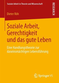 Soziale Arbeit, Gerechtigkeit und das gute Leben (eBook, PDF) - Röh, Dieter