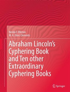 Abraham Lincoln’s Cyphering Book and Ten other Extraordinary Cyphering Books (eBook, PDF) - Ellerton, Nerida F.; Clements, M. A. (Ken)