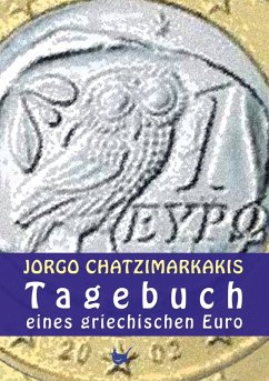 Tagebuch eines griechischen Euro (eBook, ePUB) - Chatzimarkakis, Jorgo