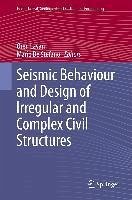 Cover Seismic Behaviour and Design of Irregular and Complex Civil Structures (eBook, PDF)