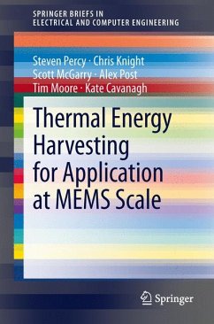 Thermal Energy Harvesting for Application at MEMS Scale (eBook, PDF) - Percy, Steven; Knight, Chris; McGarry, Scott; Post, Alex; Moore, Tim; Cavanagh, Kate