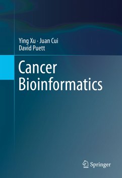 Cancer Bioinformatics (eBook, PDF) - Xu, Ying; Cui, Juan; Puett, David