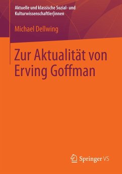 Zur Aktualität von Erving Goffman (eBook, PDF) - Dellwing, Michael
