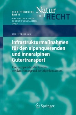 Infrastrukturmaßnahmen für den alpenquerenden und inneralpinen Gütertransport (eBook, PDF) - Heuck, Jennifer