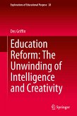 Education Reform: The Unwinding of Intelligence and Creativity (eBook, PDF)