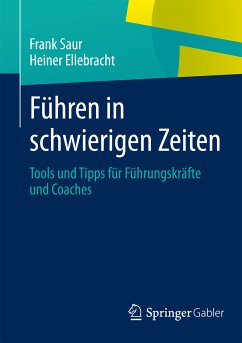 Führen in schwierigen Zeiten (eBook, PDF) - Saur, Frank; Ellebracht, Heiner
