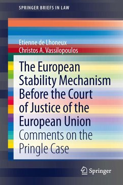 The European Stability Mechanism before the Court of Justice of the European Union (eBook, PDF) - de Lhoneux, Etienne; A. Vassilopoulos, Christos