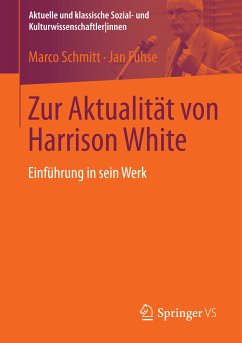 Zur Aktualität von Harrison White (eBook, PDF) - Schmitt, Marco; Fuhse, Jan
