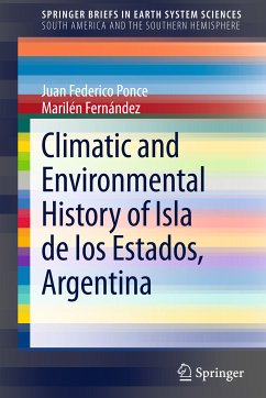 Climatic and Environmental History of Isla de los Estados, Argentina (eBook, PDF) - Ponce, Juan Federico; Fernández, Marilén