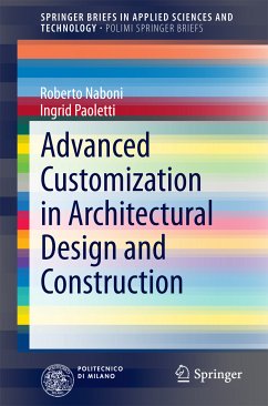 Advanced Customization in Architectural Design and Construction (eBook, PDF) - Naboni, Roberto; Paoletti, Ingrid