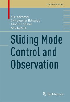 Sliding Mode Control and Observation (eBook, PDF) - Shtessel, Yuri; Edwards, Christopher; Fridman, Leonid; Levant, Arie