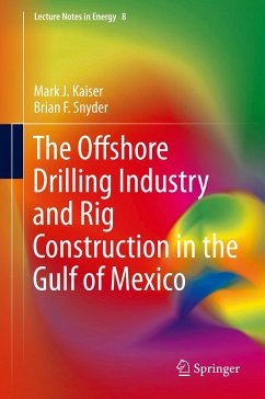 The Offshore Drilling Industry and Rig Construction in the Gulf of Mexico (eBook, PDF) - Kaiser, Mark J; Snyder, Brian F