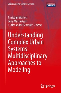 Understanding Complex Urban Systems: Multidisciplinary Approaches to Modeling (eBook, PDF)
