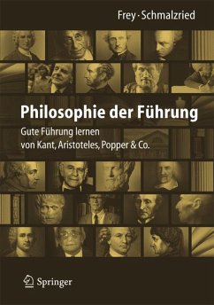 Philosophie der Führung (eBook, PDF) - Frey, Dieter; Schmalzried, Lisa Katharin