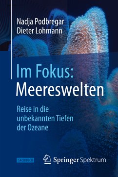 Im Fokus: Meereswelten (eBook, PDF) - Podbregar, Nadja; Lohmann, Dieter