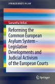 Reforming the Common European Asylum System — Legislative developments and judicial activism of the European Courts (eBook, PDF)