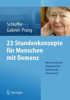 23 Stundenkonzepte für Menschen mit Demenz (eBook, PDF) - Schloffer, Helga; Gabriel, Irene; Prang, Ellen