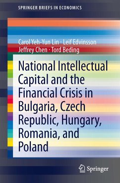 National Intellectual Capital and the Financial Crisis in Bulgaria, Czech Republic, Hungary, Romania, and Poland (eBook, PDF) - Lin, Carol Yeh-Yun; Edvinsson, Leif; Chen, Jeffrey; Beding, Tord