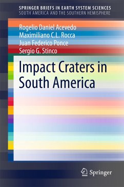 Impact Craters in South America (eBook, PDF) - Acevedo, Rogelio Daniel; Rocca, Maximiliano C. L.; Ponce, Juan Federico; Stinco, Sergio G.