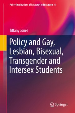 Policy and Gay, Lesbian, Bisexual, Transgender and Intersex Students (eBook, PDF) - Jones, Tiffany