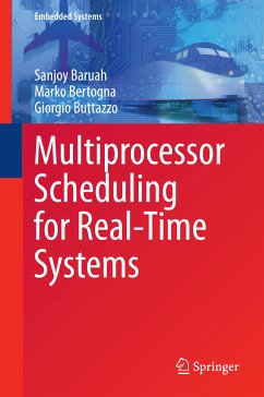 Multiprocessor Scheduling for Real-Time Systems (eBook, PDF) - Baruah, Sanjoy; Bertogna, Marko; Buttazzo, Giorgio