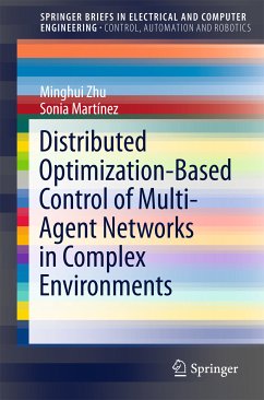 Distributed Optimization-Based Control of Multi-Agent Networks in Complex Environments (eBook, PDF) - Zhu, Minghui; Martínez, Sonia