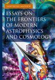 Essays on the Frontiers of Modern Astrophysics and Cosmology (eBook, PDF)