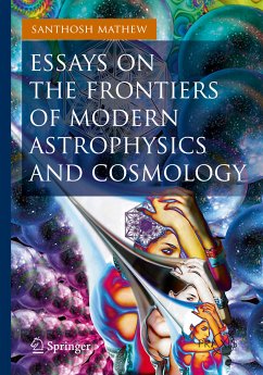 Essays on the Frontiers of Modern Astrophysics and Cosmology (eBook, PDF) - Mathew, Santhosh