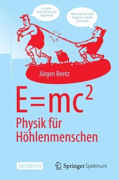 E=mc^2: Physik für Höhlenmenschen (eBook, PDF) - Beetz, Jürgen