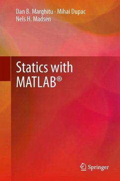 Statics with MATLAB® (eBook, PDF) - Marghitu, Dan B.; Dupac, Mihai; Madsen, Nels H.