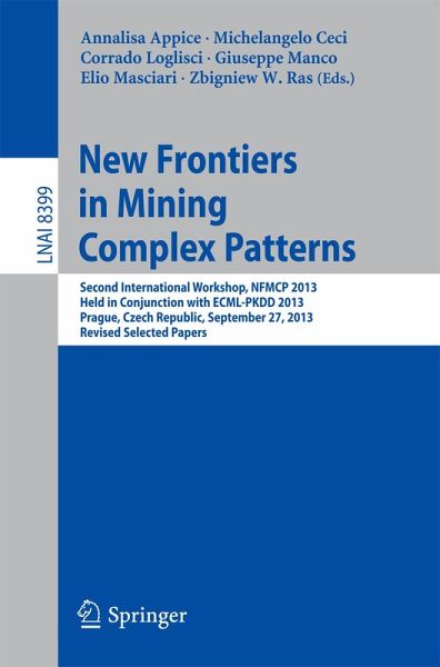 New Frontiers in Mining Complex Patterns (eBook, PDF) New Frontiers in Mining Complex Patterns (eBook, PDF)
