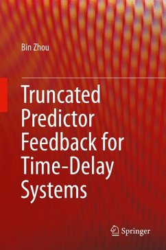 Truncated Predictor Feedback for Time-Delay Systems (eBook, PDF) - Zhou, Bin