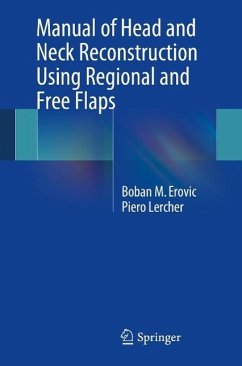 Manual of Head and Neck Reconstruction Using Regional and Free Flaps (eBook, PDF) - Erovic, Boban M; Lercher, Piero