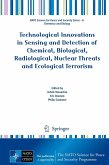 Technological Innovations in Sensing and Detection of Chemical, Biological, Radiological, Nuclear Threats and Ecological Terrorism (eBook, PDF)