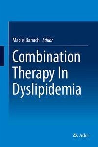 Combination Therapy In Dyslipidemia (eBook, PDF)