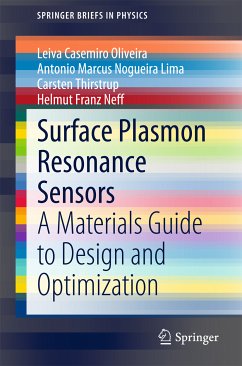 Surface Plasmon Resonance Sensors (eBook, PDF) - Oliveira, Leiva Casemiro; Lima, Antonio Marcus Nogueira; Thirstrup, Carsten; Neff, Helmut Franz